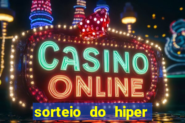 sorteio do hiper cap de hoje ao vivo